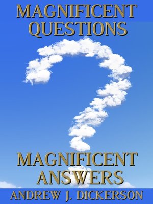 cover image of Magnificent Questions Magnificent Answers